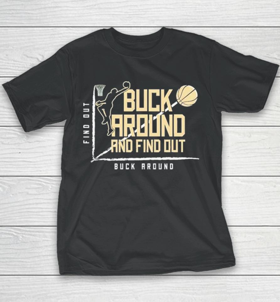 Buck Around Find Out Milwaukee Bucks Basketball Youth T-Shirt