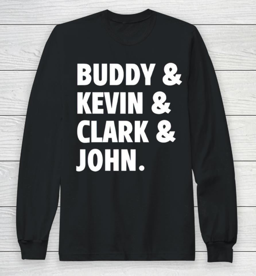 Buddy Kevin Clark John Long Sleeve T-Shirt