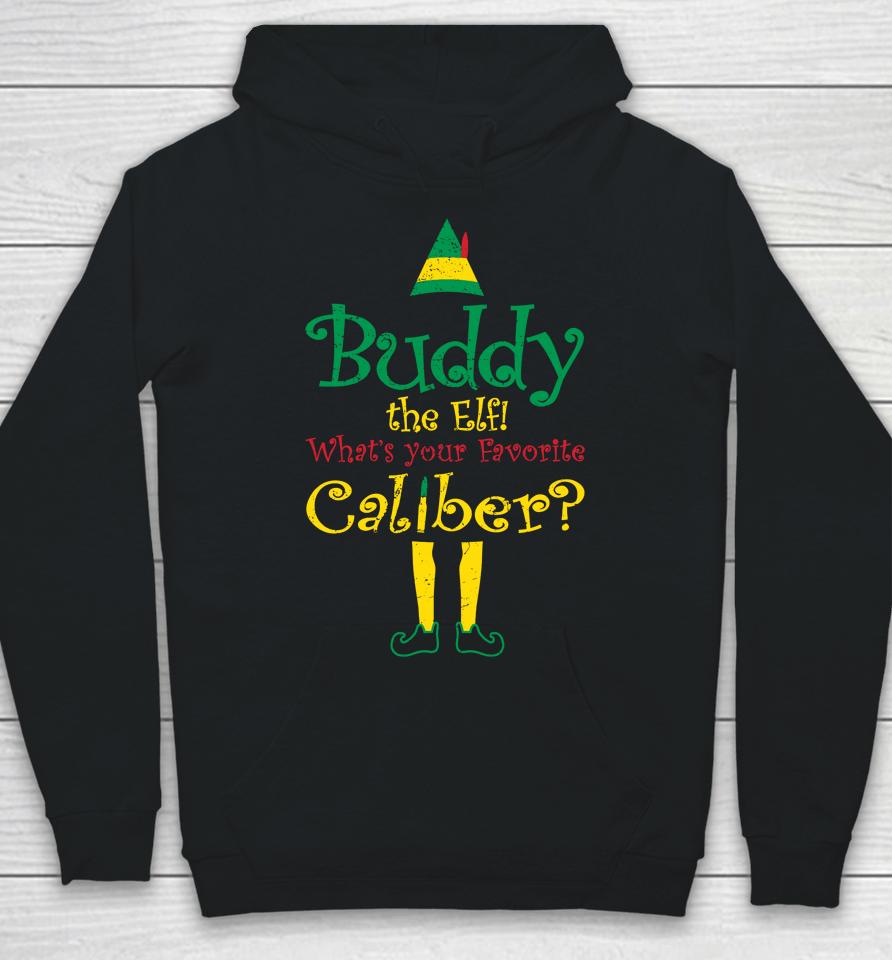 Buddy The Elf What's Your Favorite Caliber Hoodie