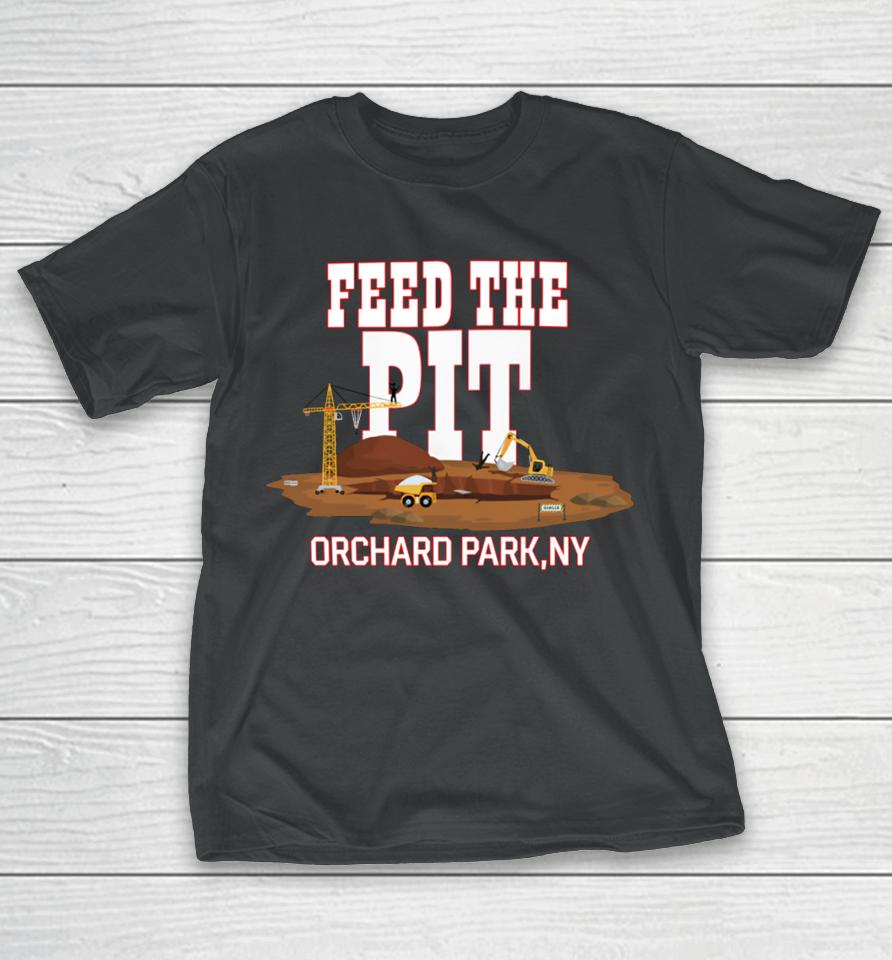 Buffaclothes Store Feed The Pit Orchard Park Ny T-Shirt