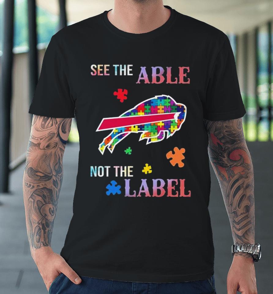 Buffalo Bills Autism Awareness See The Able Not The Label Premium T-Shirt