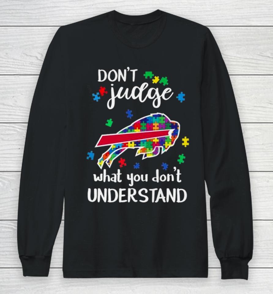 Buffalo Bills Autism Don’t Judge What You Don’t Understand Long Sleeve T-Shirt