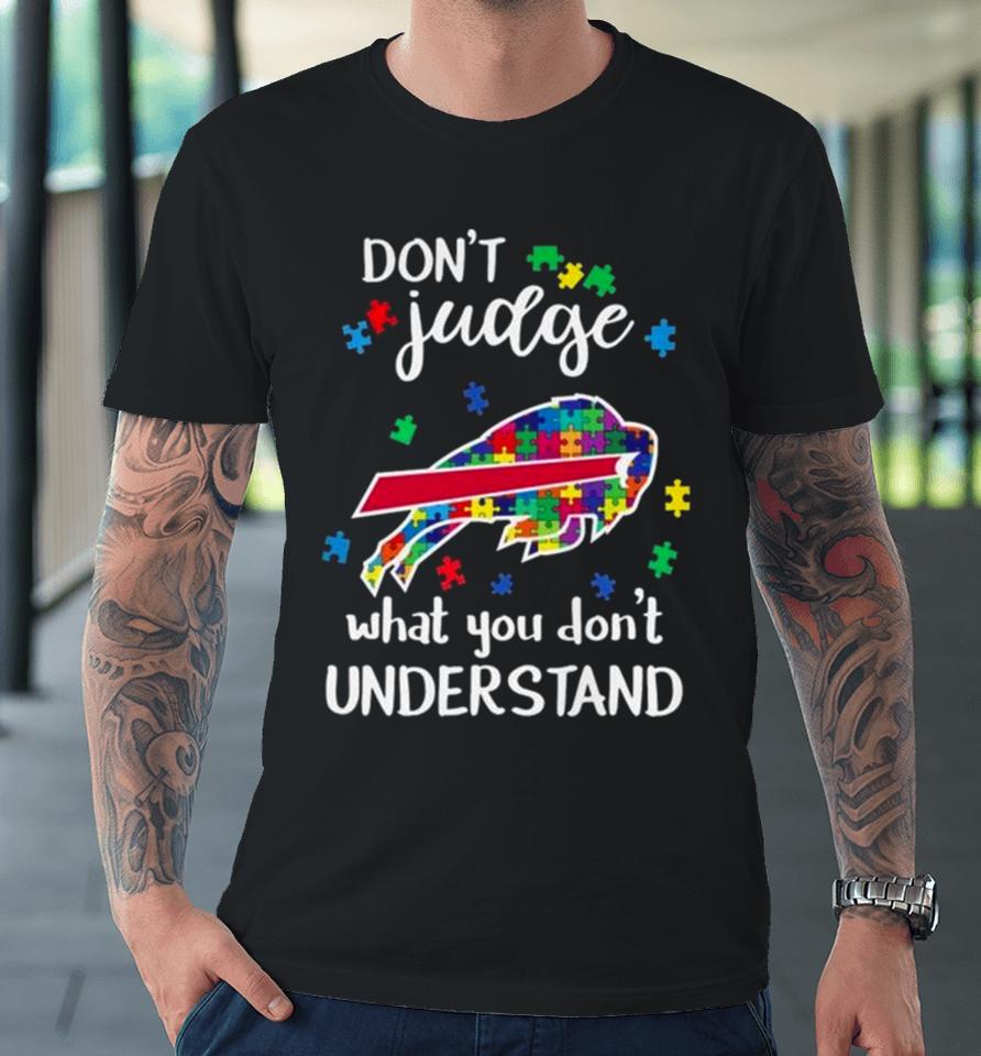 Buffalo Bills Autism Don’t Judge What You Don’t Understand Premium T-Shirt