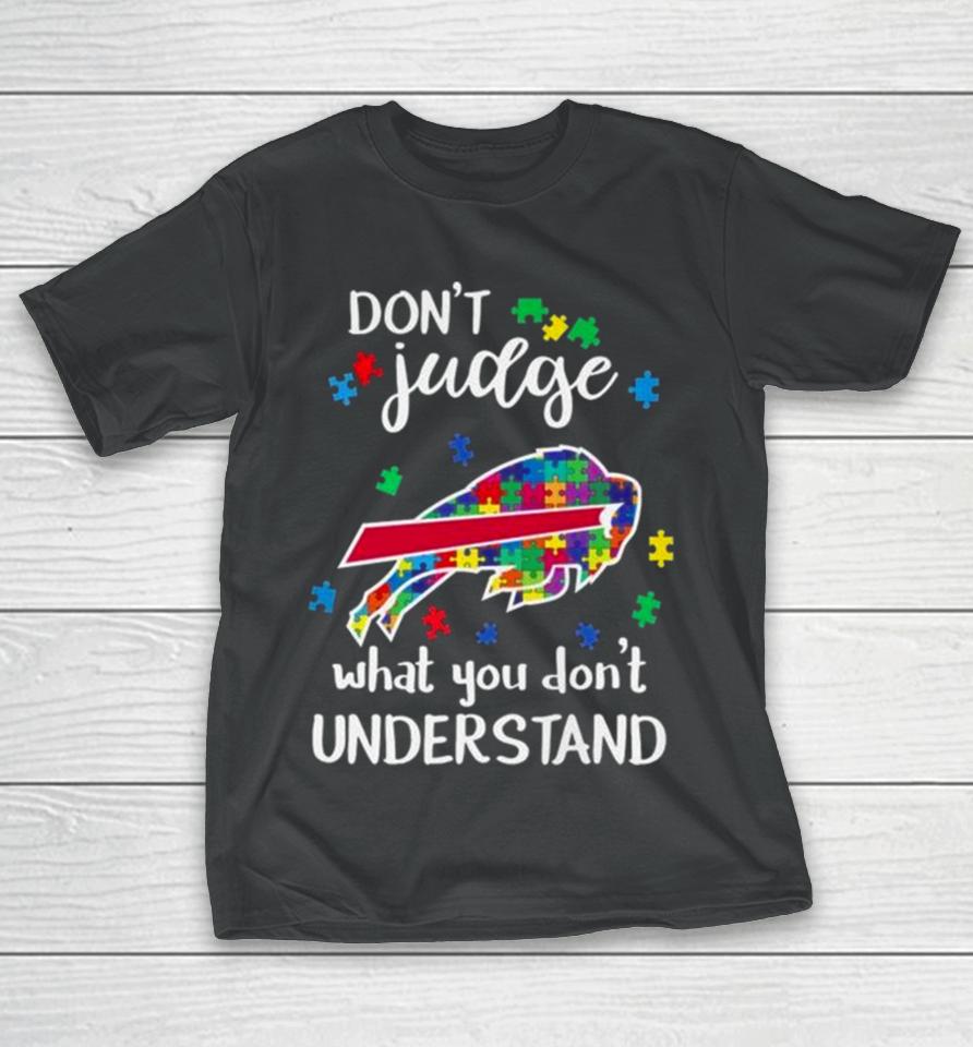 Buffalo Bills Autism Don’t Judge What You Don’t Understand T-Shirt