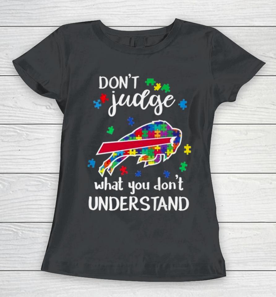 Buffalo Bills Autism Don’t Judge What You Don’t Understand Women T-Shirt