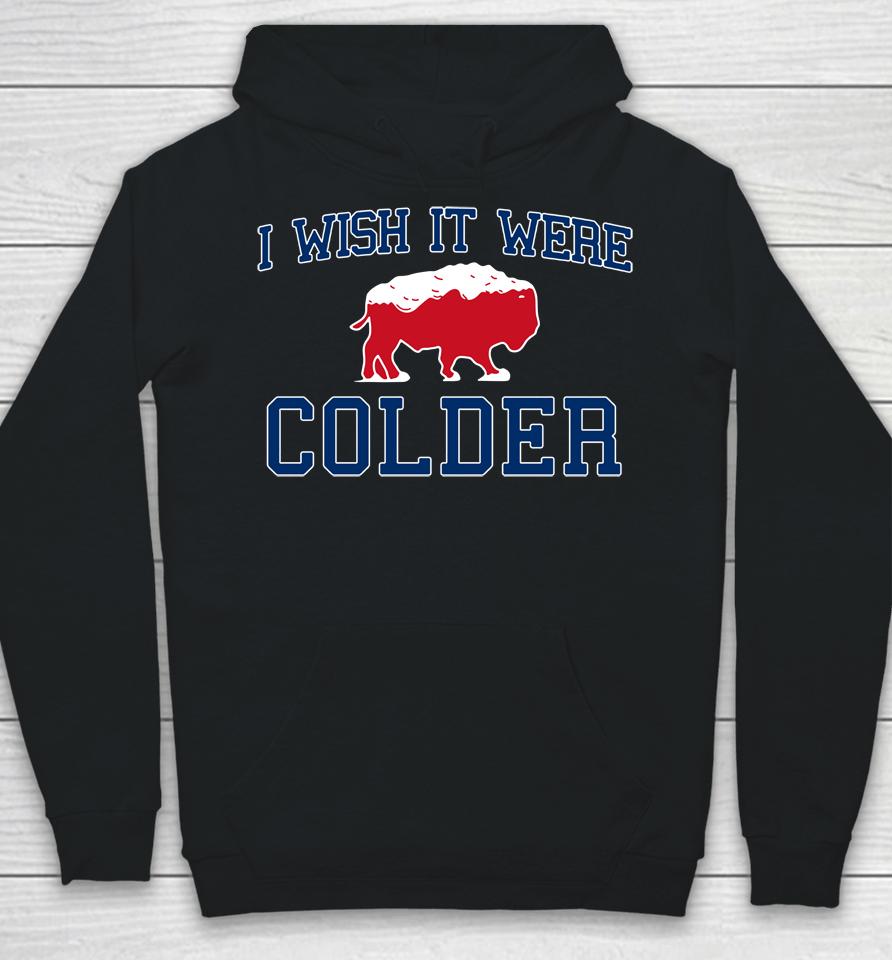 Buffalo Bills I Wish It Were Colder Hoodie