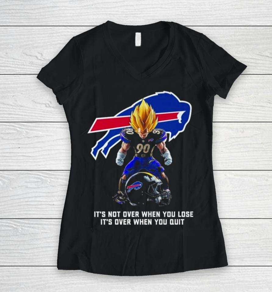 Buffalo Bills It Not Over When You Lose It Over When You Quit Women V-Neck T-Shirt