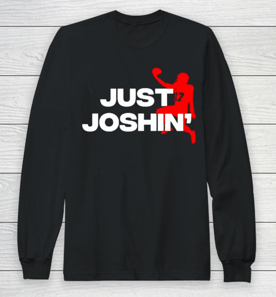 Buffalo Bills Josh Allen Just Joshin’ Long Sleeve T-Shirt