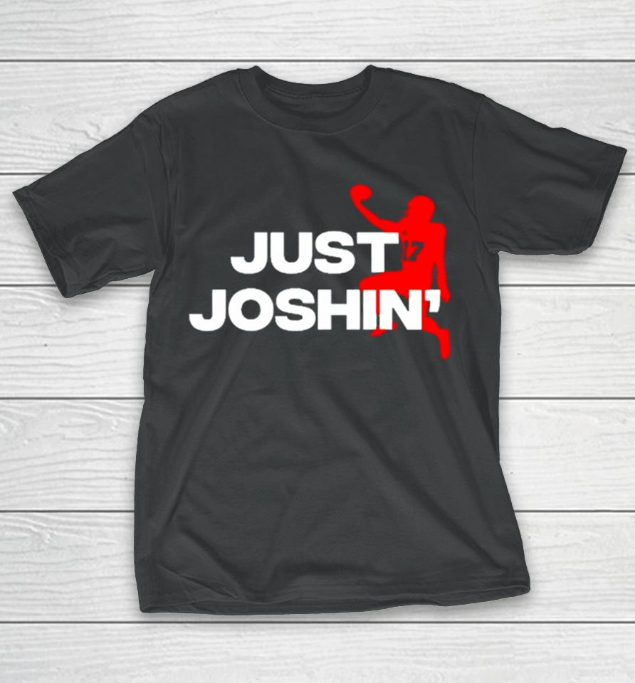 Buffalo Bills Josh Allen Just Joshin’ T-Shirt