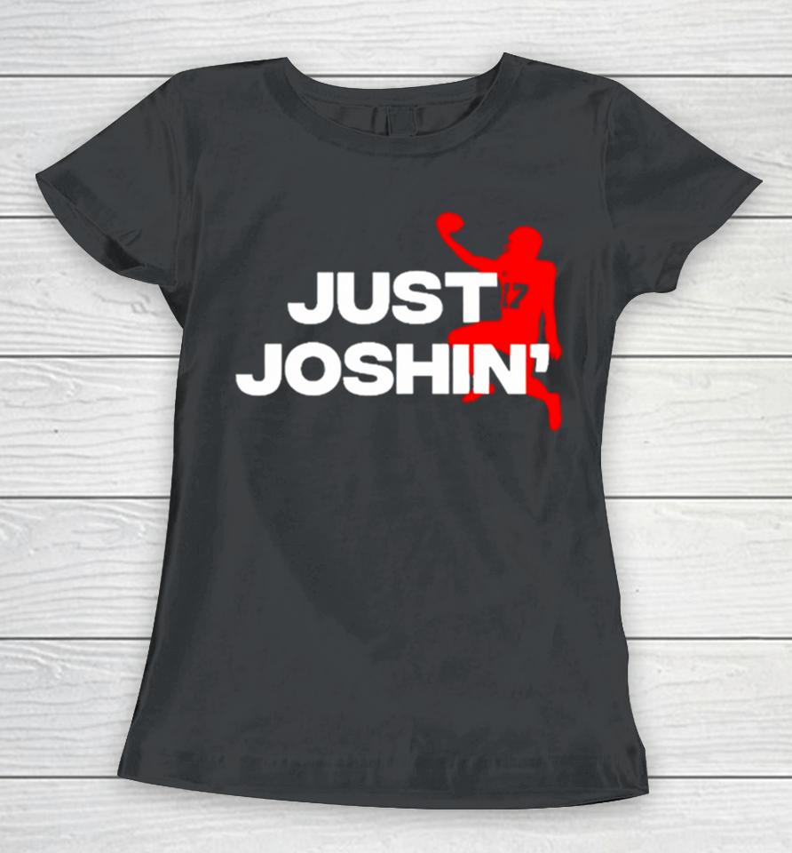 Buffalo Bills Josh Allen Just Joshin’ Women T-Shirt