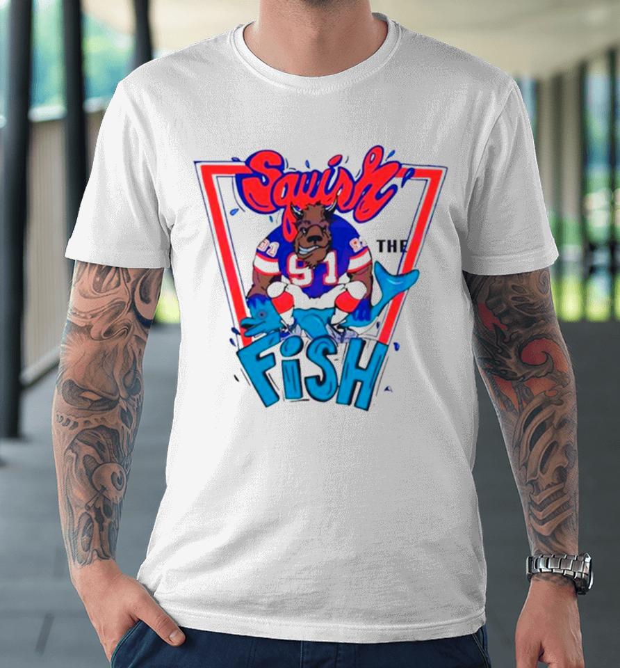 Buffalo Bills Mafia Squish The Fish Premium T-Shirt