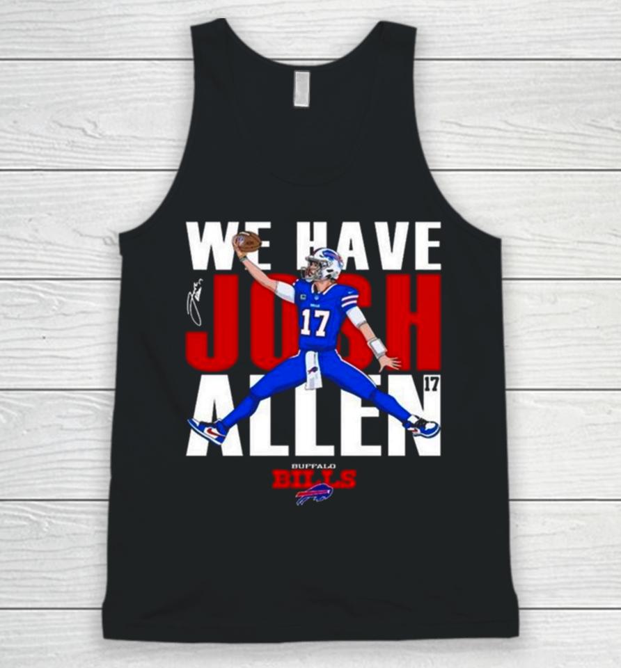 Buffalo Bills We Have Josh Allen Signature Unisex Tank Top