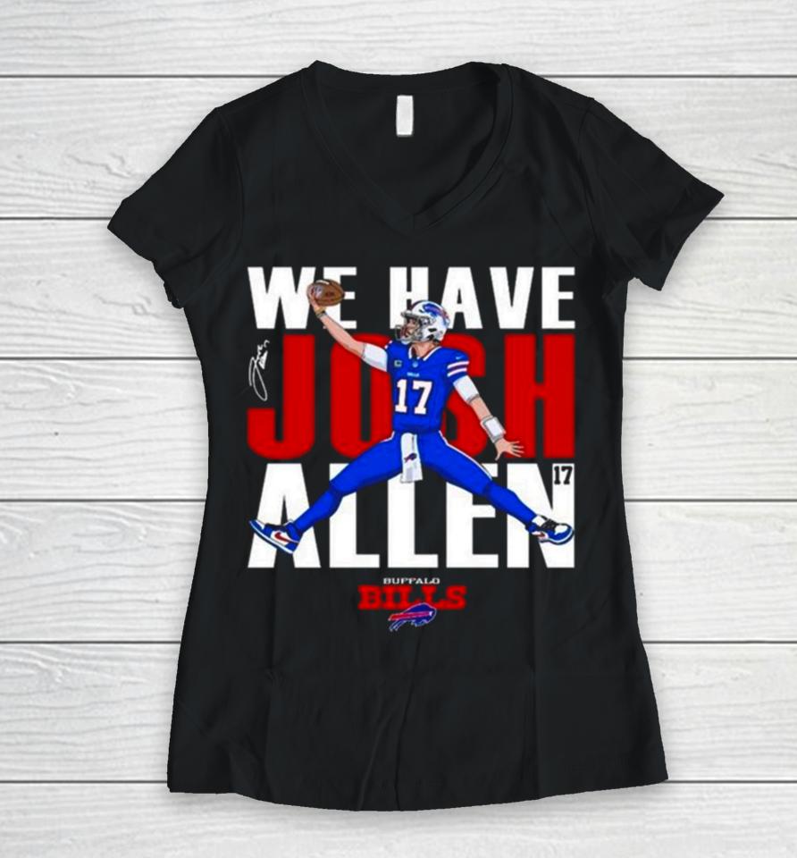Buffalo Bills We Have Josh Allen Signature Women V-Neck T-Shirt