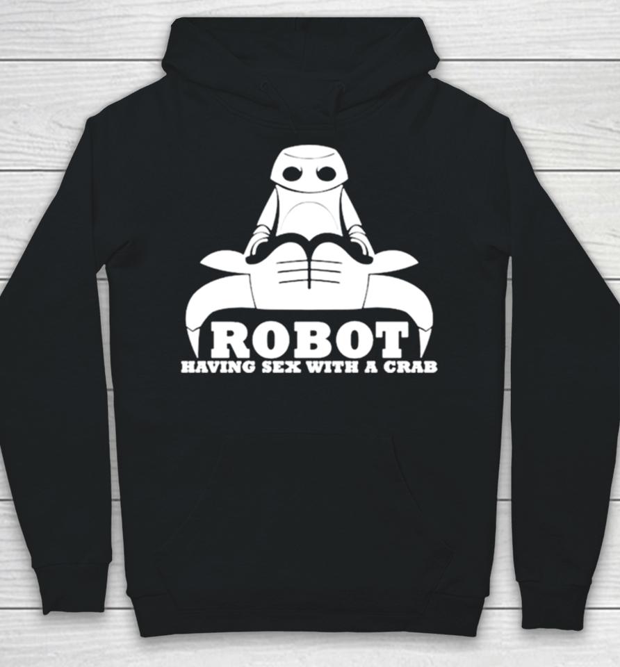 Buffalo Robot Having Sex With A Crab Hoodie