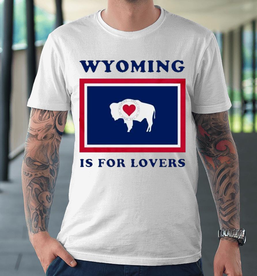 Buffalo Wyoming Is For Lovers Premium T-Shirt
