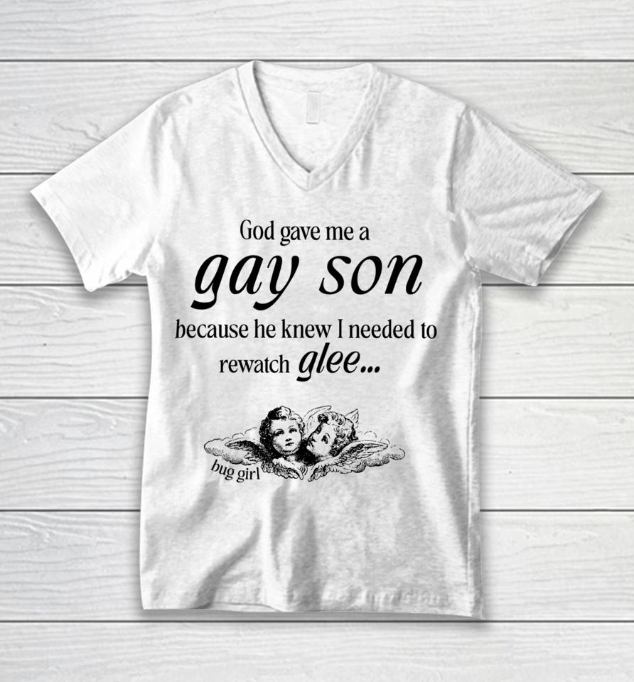 Buggirl200Brand Store God Gave Me A Gay Son Because He Knew I Needed To Watch Glee Unisex V-Neck T-Shirt