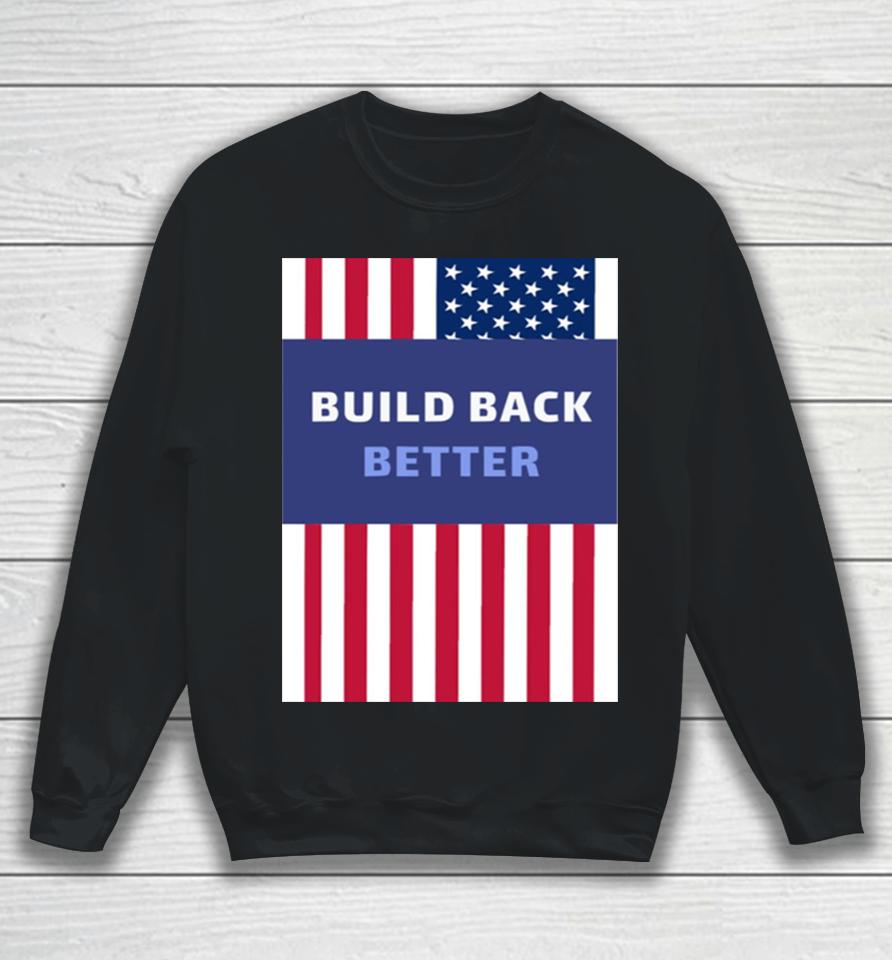 Build Back Better American Flag Usa Sweatshirt