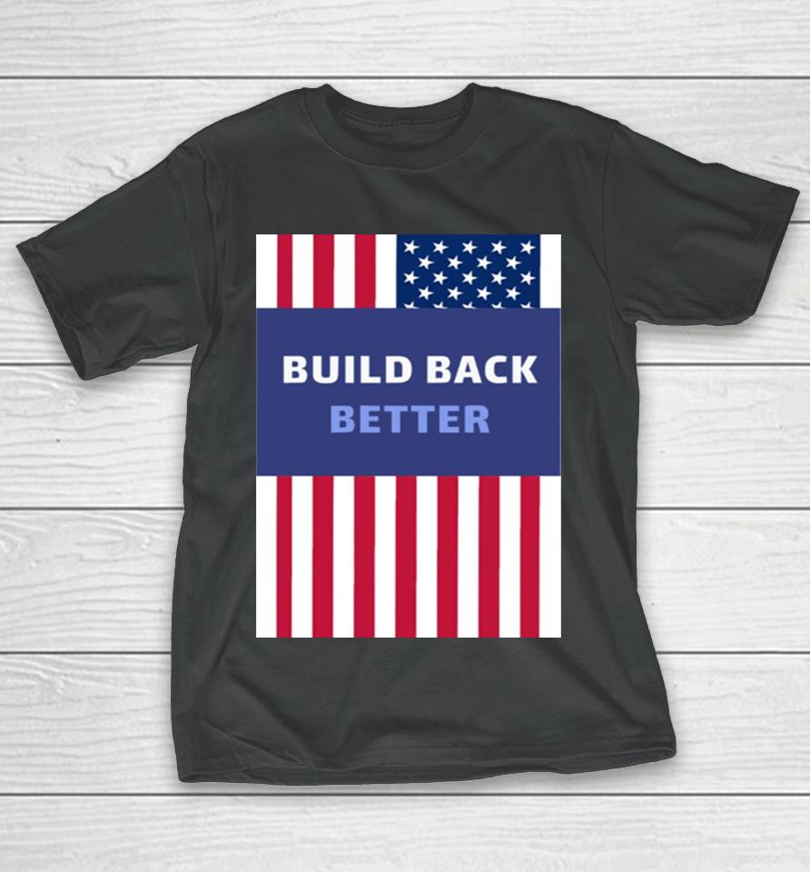 Build Back Better American Flag Usa T-Shirt