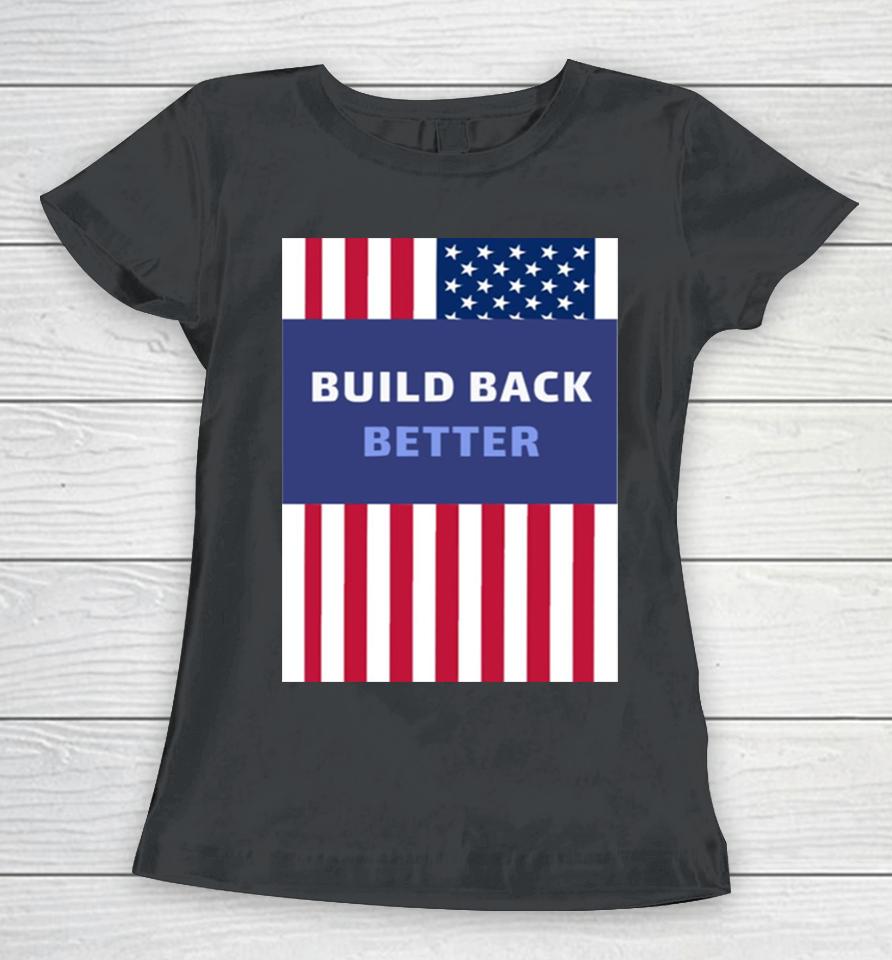 Build Back Better American Flag Usa Women T-Shirt