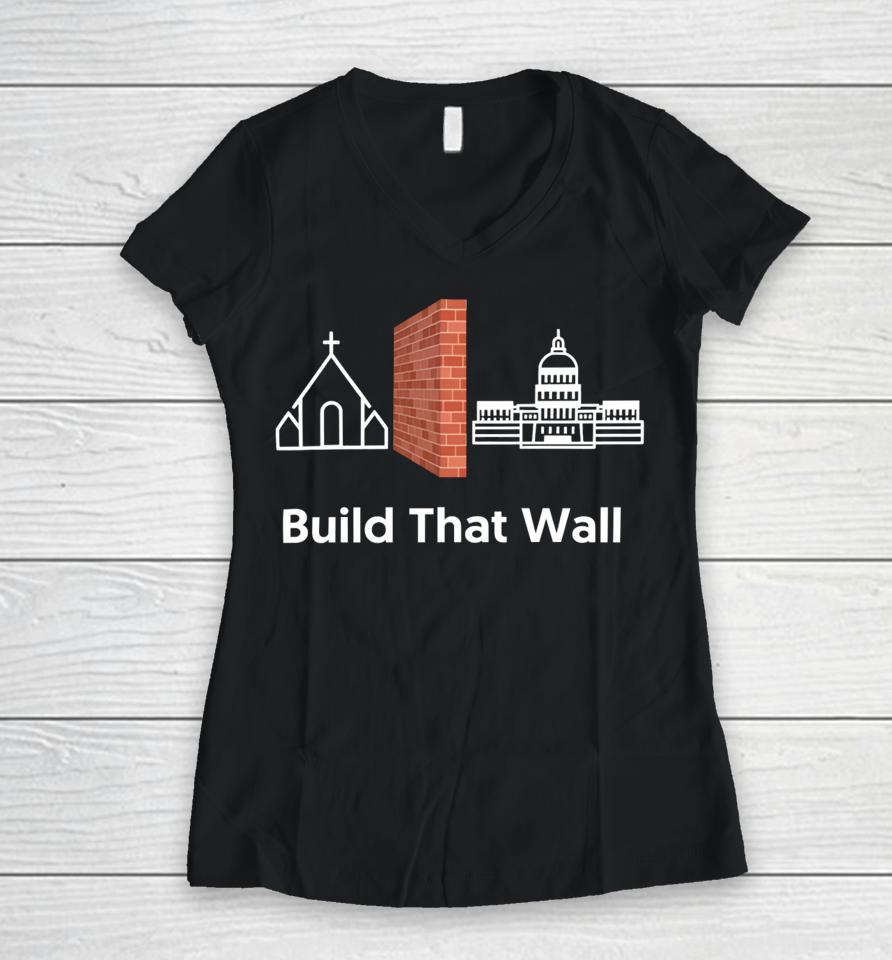 Build That Wall Women V-Neck T-Shirt