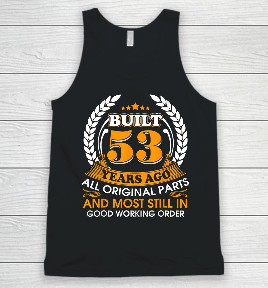 Built 53 Years Ago Funny All Parts Original 53Rd Birthday Unisex Tank Top