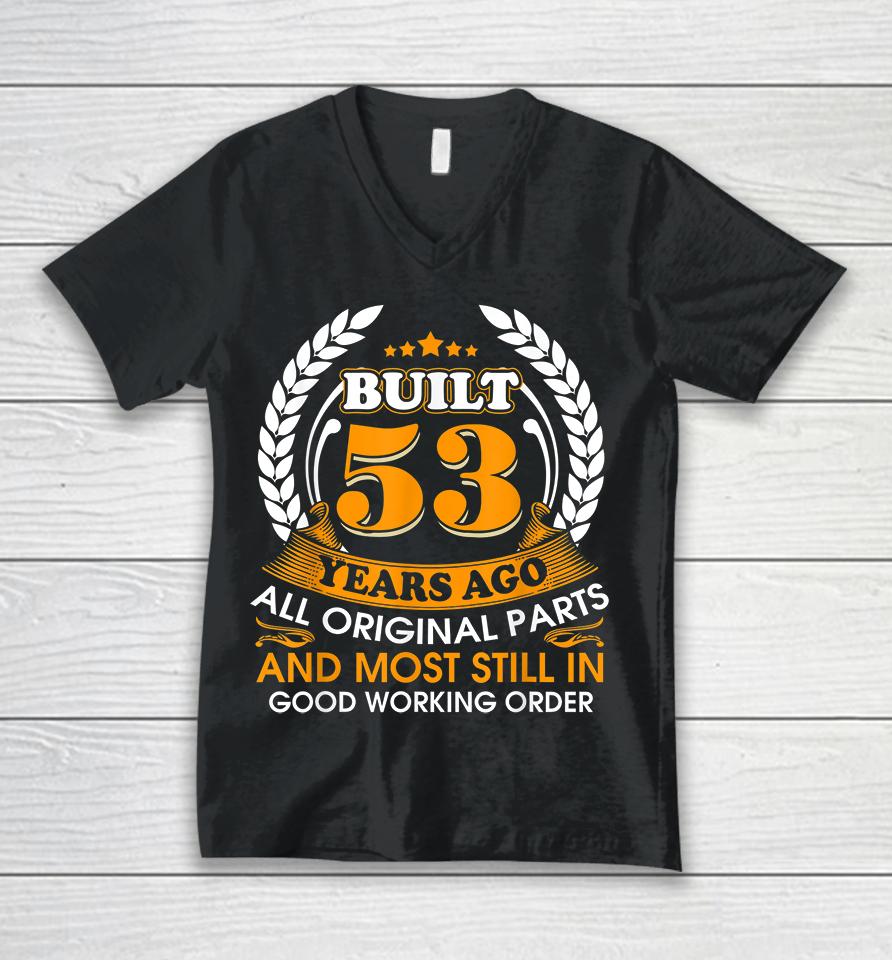 Built 53 Years Ago Funny All Parts Original 53Rd Birthday Unisex V-Neck T-Shirt