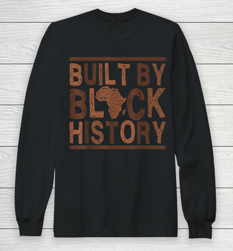 Built By Black History African Pride Month Bhm Long Sleeve T-Shirt