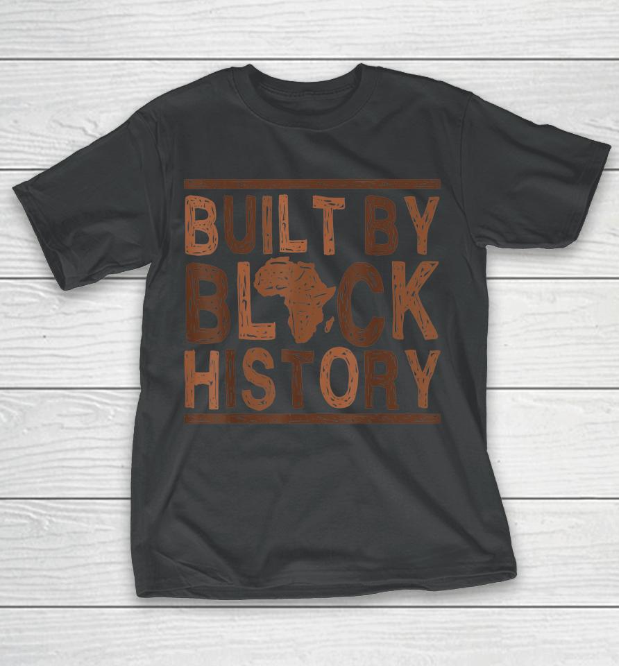Built By Black History African Pride Month Bhm T-Shirt