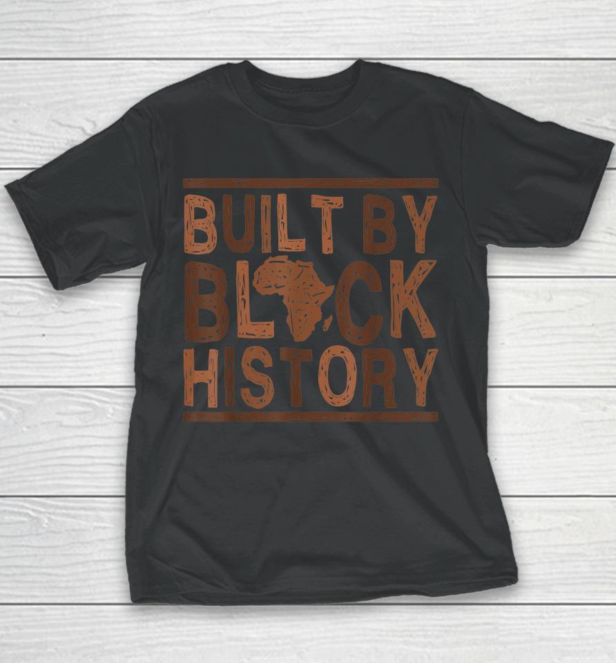 Built By Black History African Pride Month Bhm Youth T-Shirt