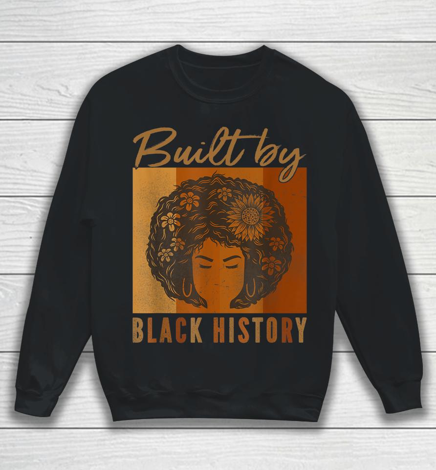 Built By Black History Afro Black Pride Sweatshirt