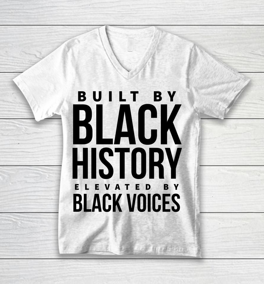 Built By Black History Elevated By Black Voices Unisex V-Neck T-Shirt