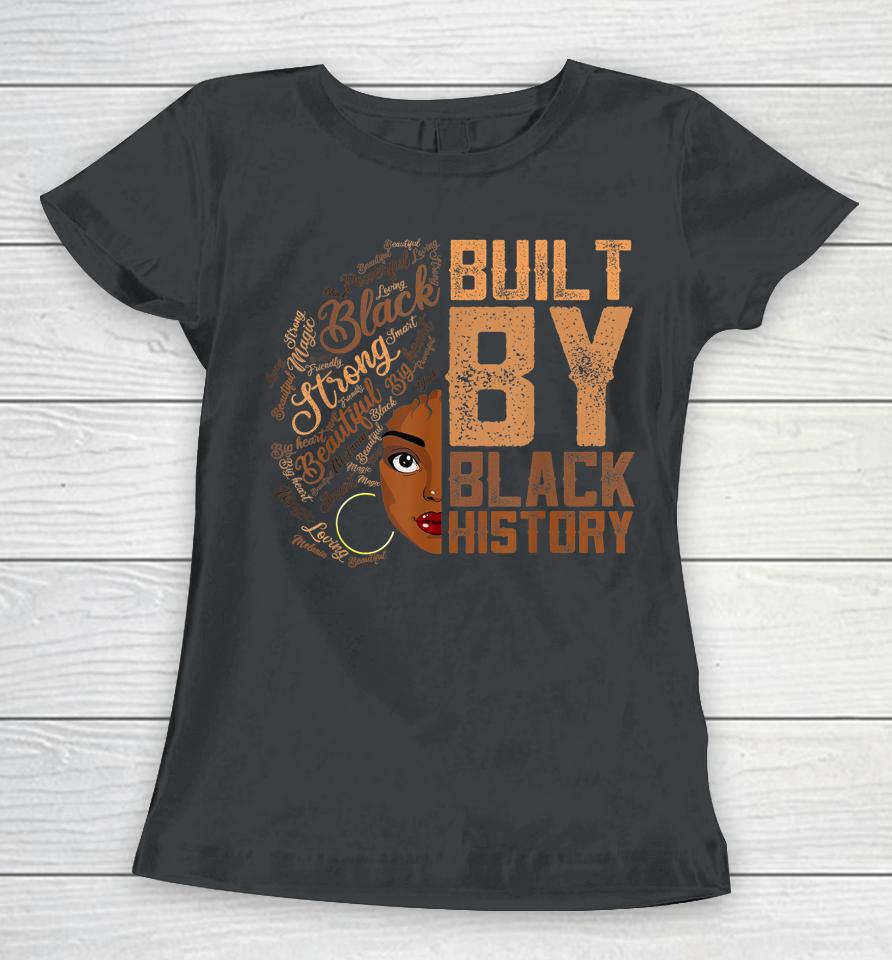 Built By Black History Melanin American Pride Women T-Shirt