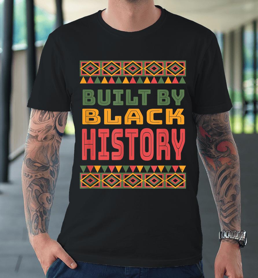 Built By Black History Month Pan African Flag Tribal Print Premium T-Shirt