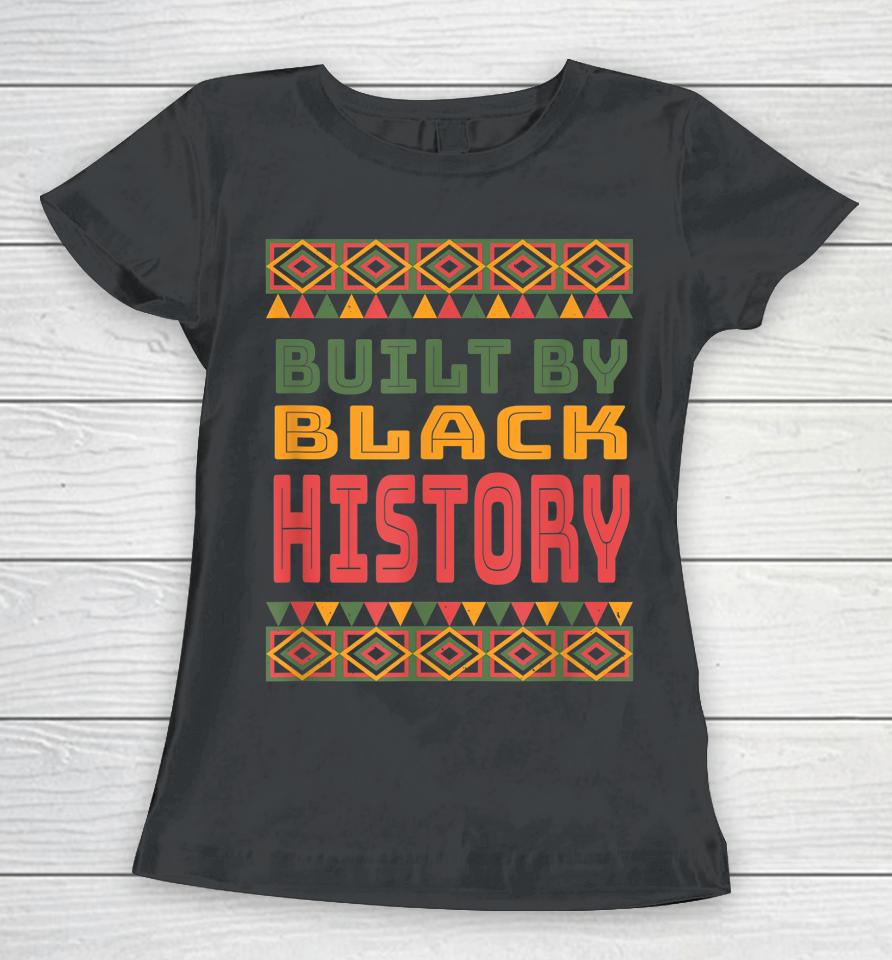 Built By Black History Month Pan African Flag Tribal Print Women T-Shirt