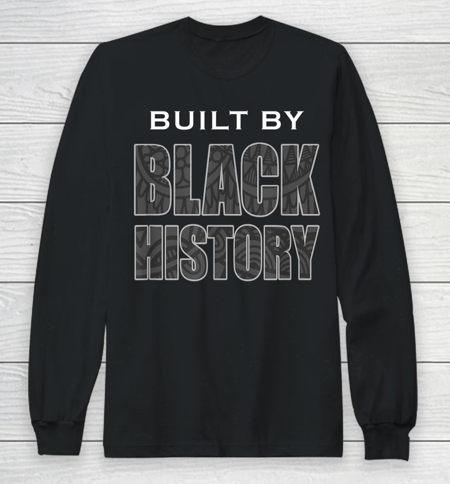 Built By Black History Long Sleeve T-Shirt