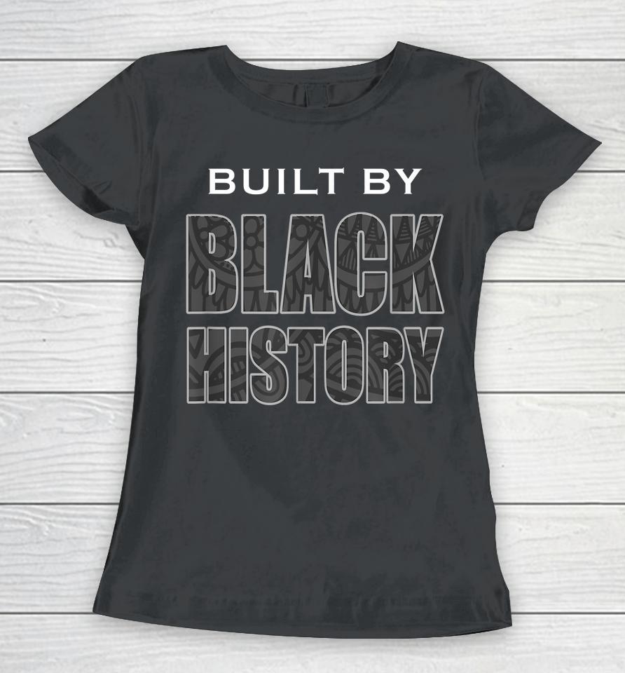 Built By Black History Women T-Shirt