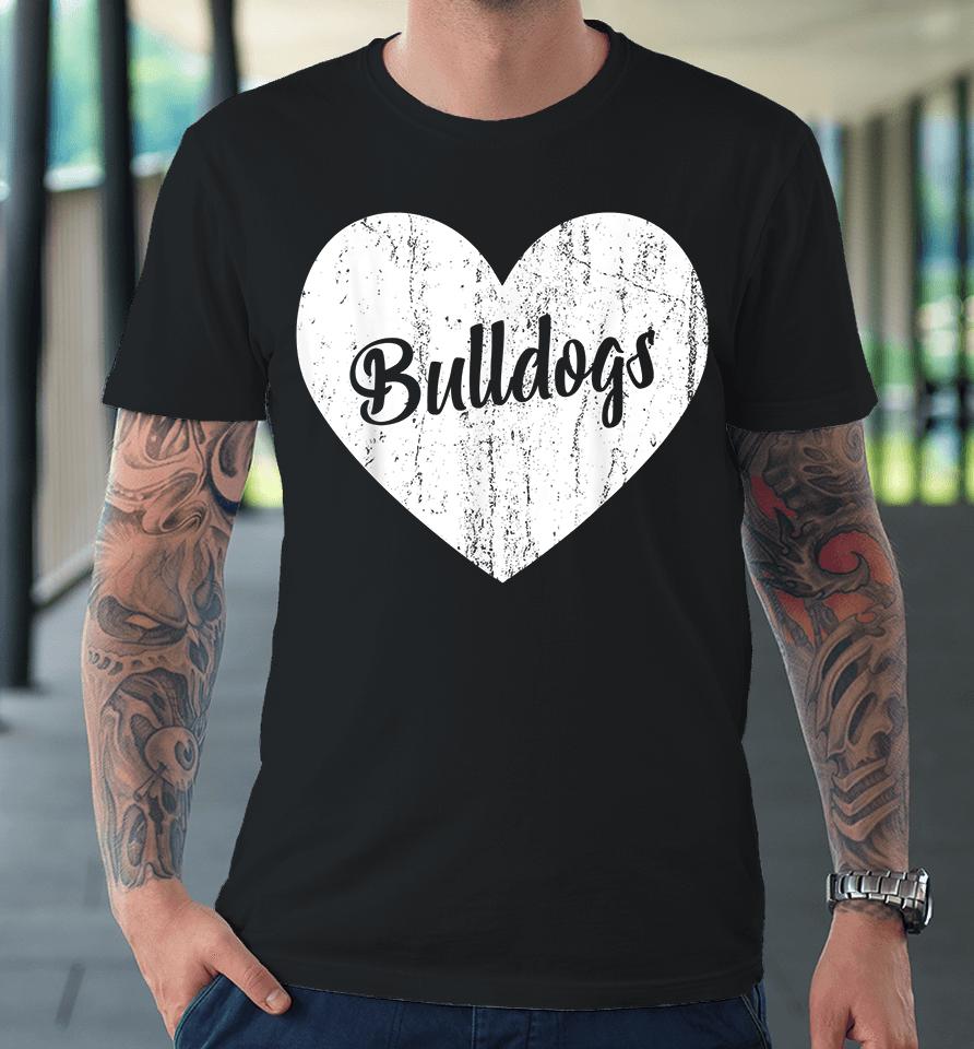 Bulldogs School Sports Fan Team Spirit Mascot Heart Gift Premium T-Shirt