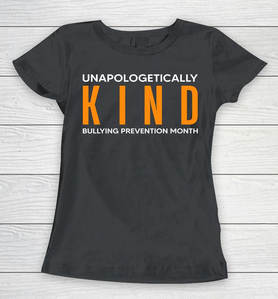 Bullying Prevention Month Unapologetically Kind Women T-Shirt