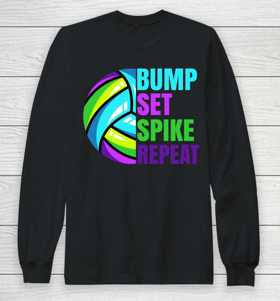 Bump Set Spike Repeat Volleyball Long Sleeve T-Shirt