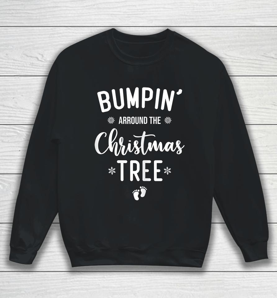 Bumping Around The Christmas Tree Christmas Pregnancy Sweatshirt
