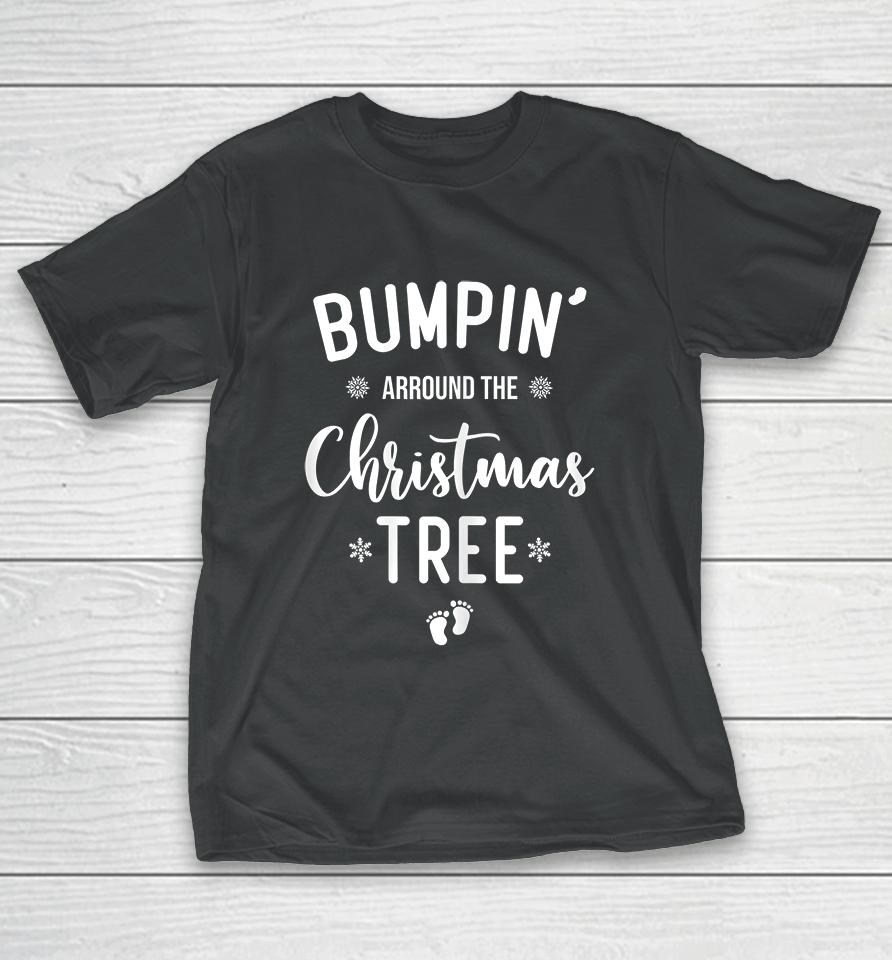 Bumping Around The Christmas Tree Christmas Pregnancy T-Shirt