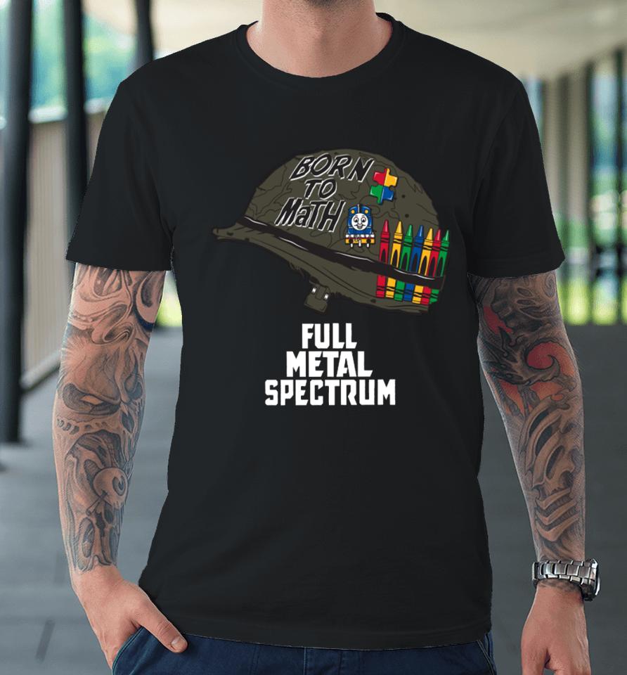 Bunkerbranding Born To Math Full Metal Spectrum Premium T-Shirt