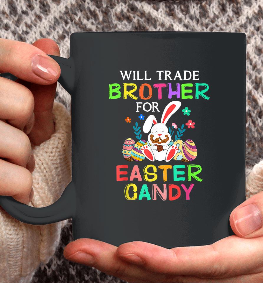 Bunny Eat Chocolate Eggs Will Trade Brother For Easter Candy Coffee Mug