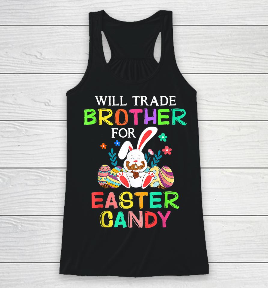 Bunny Eat Chocolate Eggs Will Trade Brother For Easter Candy Racerback Tank