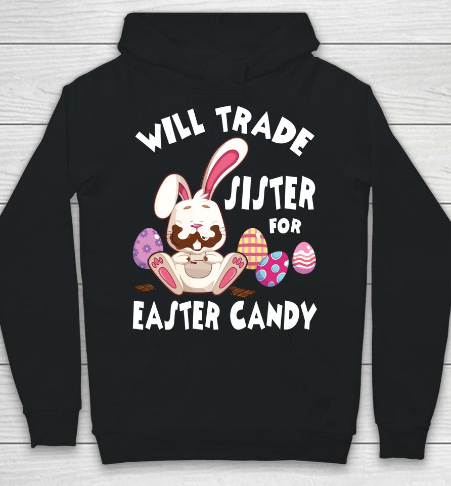 Bunny Eat Chocolate Eggs Will Trade Sister For Easter Candy Hoodie