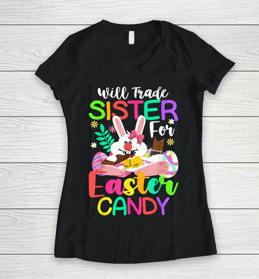 Bunny Eat Chocolate Eggs Will Trade Sister For Easter Candy Women V-Neck T-Shirt
