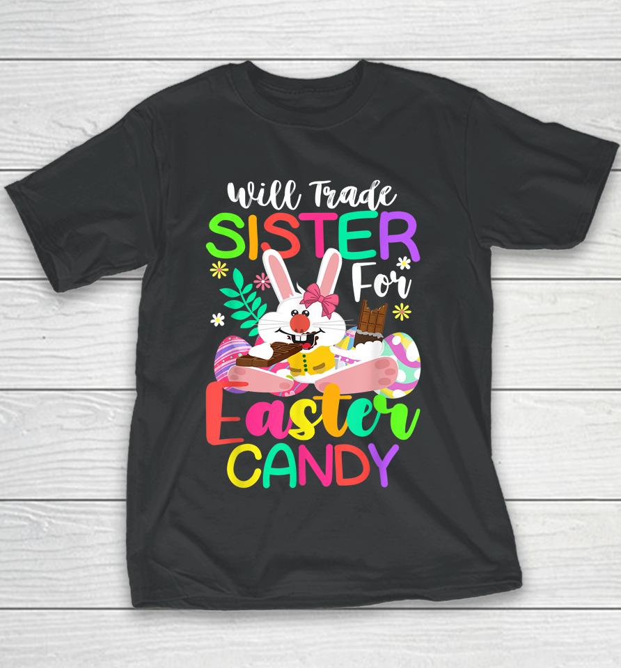Bunny Eat Chocolate Eggs Will Trade Sister For Easter Candy Youth T-Shirt