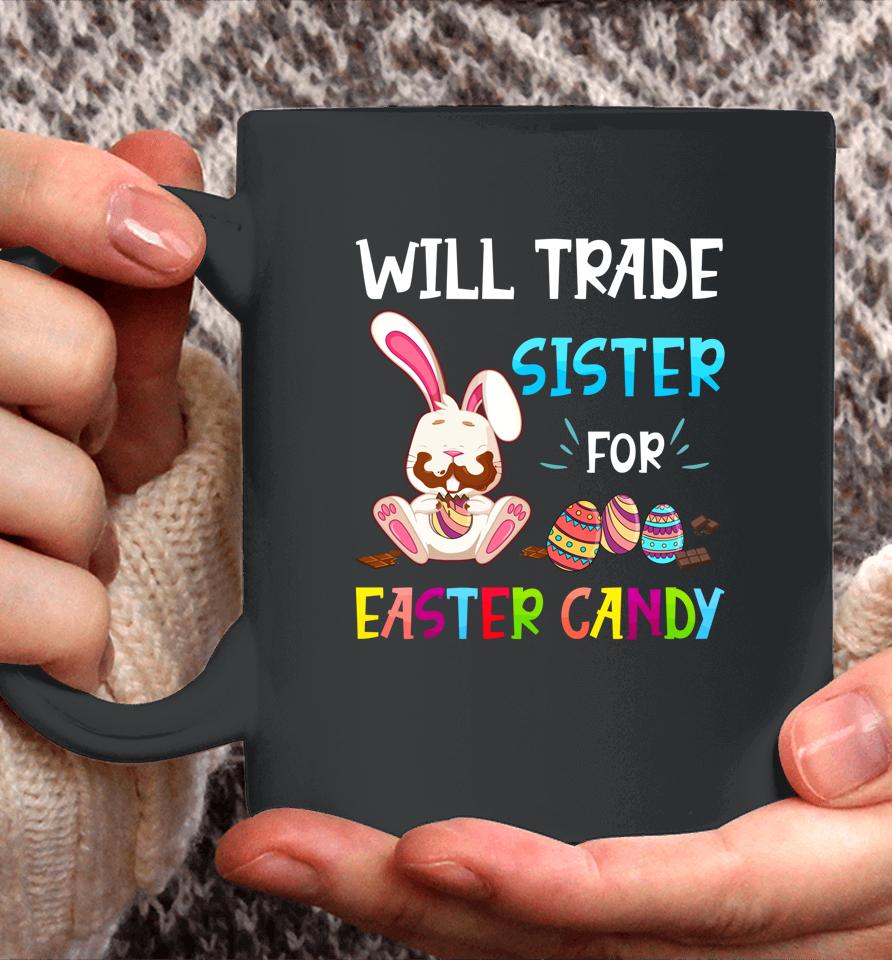 Bunny Eat Chocolate Eggs Will Trade Sister For Easter Candy Coffee Mug