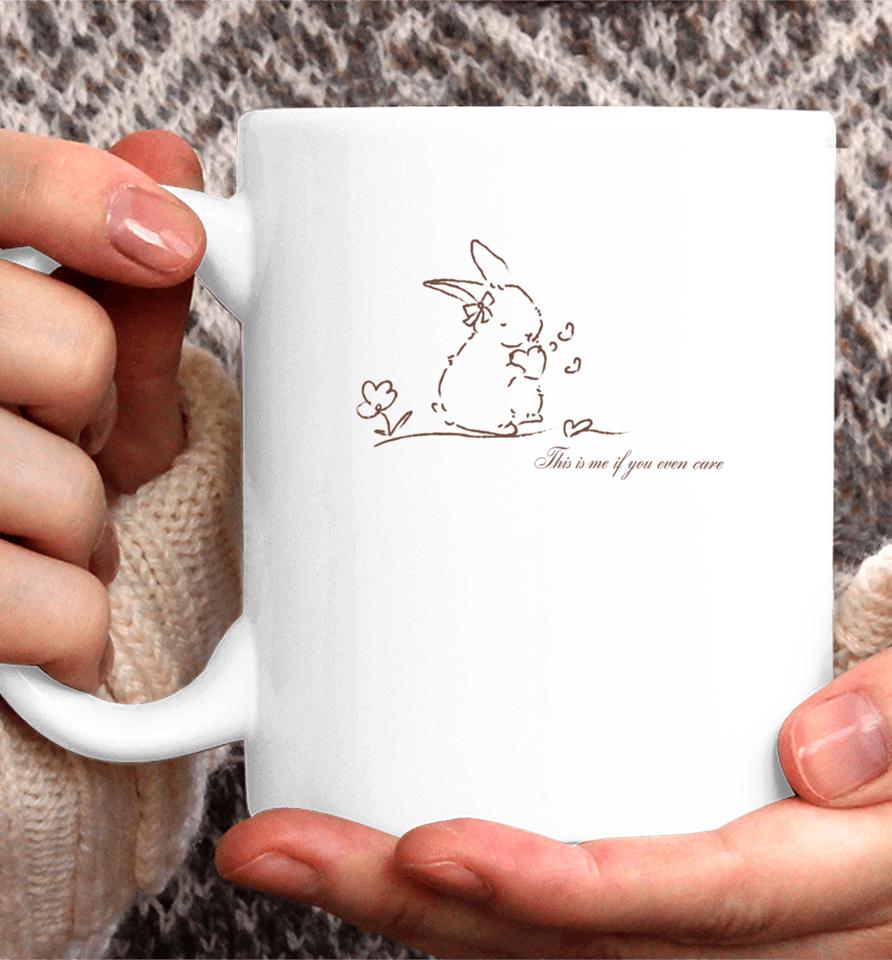 Bunny This Is Me If You Even Care Coffee Mug