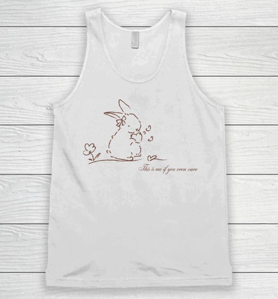 Bunny This Is Me If You Even Care Unisex Tank Top